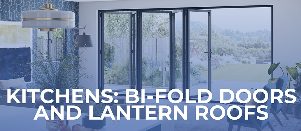 Create The Kitchen of Your Dreams with our Lantern Roofs and Bi-Fold Doors