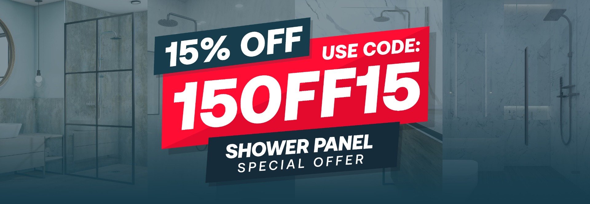 15% off all shower wall panels - Use code 15OFF15 at checkout